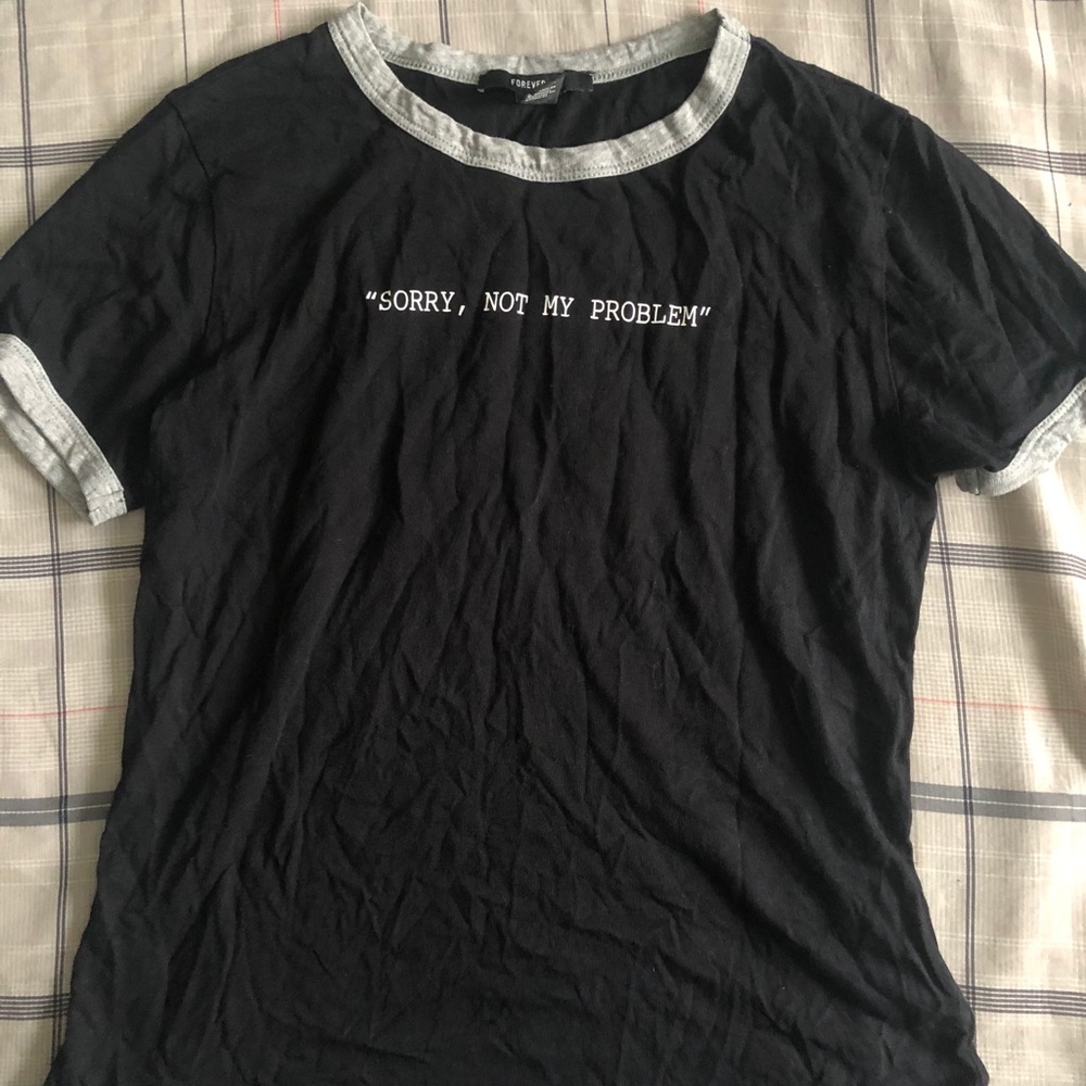 Sorry, Not My Problem Graphic Tee